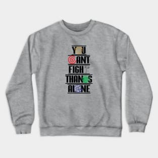 Never Fight Alone Crewneck Sweatshirt